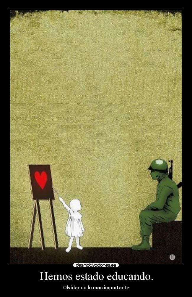 Hemos estado educando. - Olvidando lo mas importante