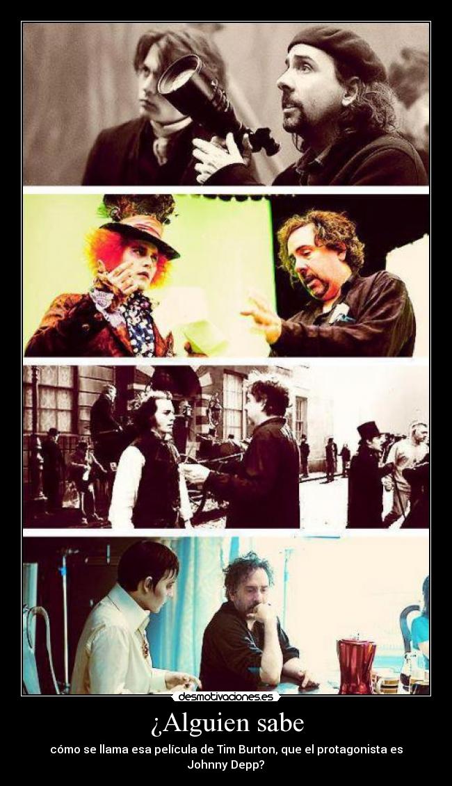 ¿Alguien sabe - cómo se llama esa película de Tim Burton, que el protagonista es Johnny Depp?