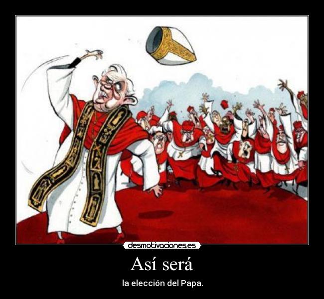 Así será - la elección del Papa.
