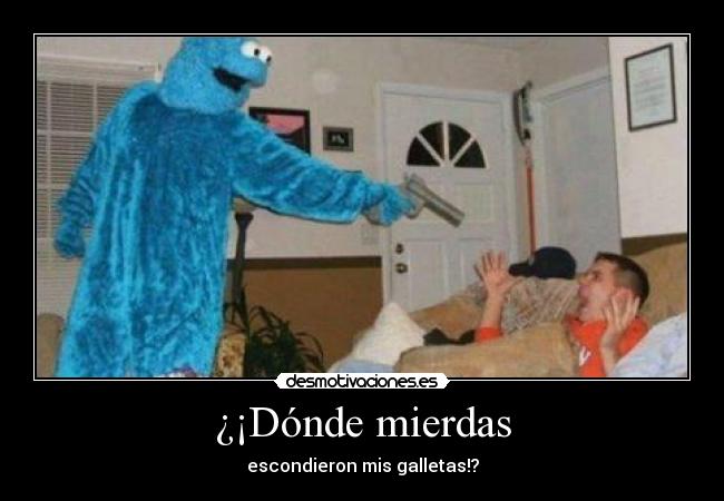 ¿¡Dónde mierdas - 