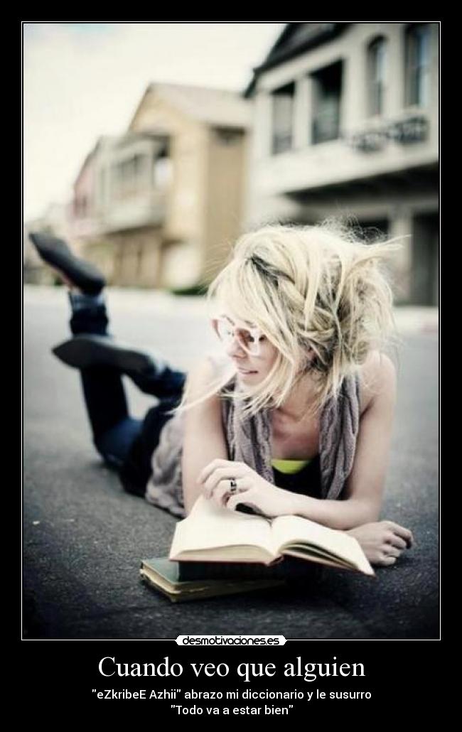 Cuando veo que alguien -