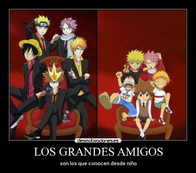 carteles amigos naruto natsu luffy ichigo tsuna desmotivaciones