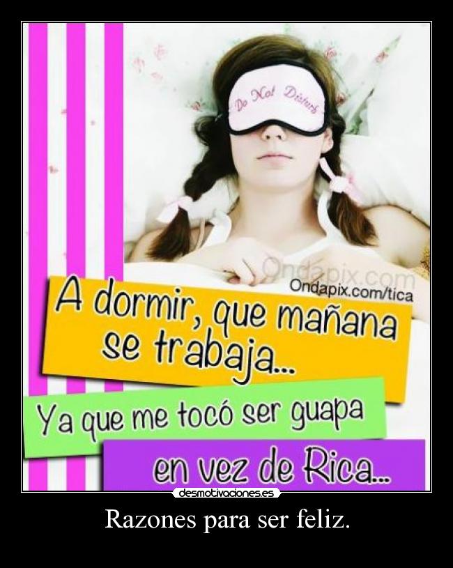 Razones para ser feliz. -
