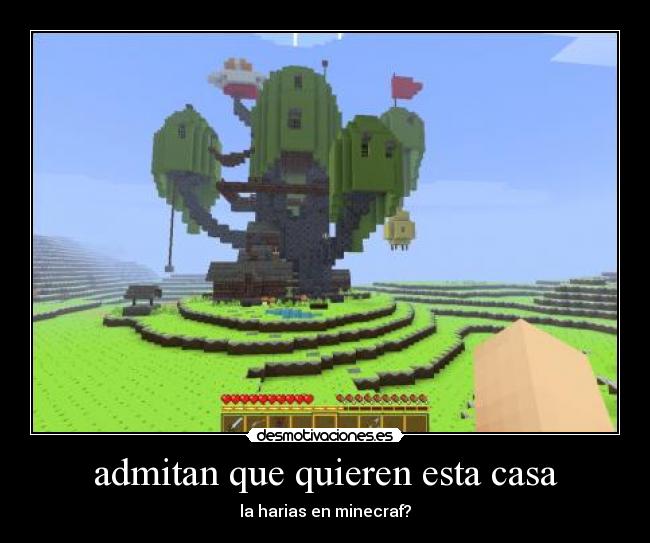 admitan que quieren esta casa - la harias en minecraf?