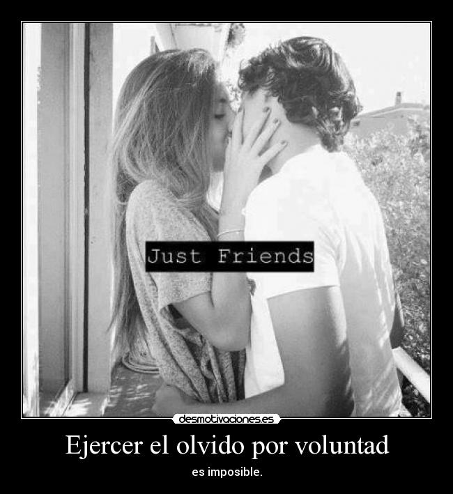 Ejercer el olvido por voluntad - es imposible.