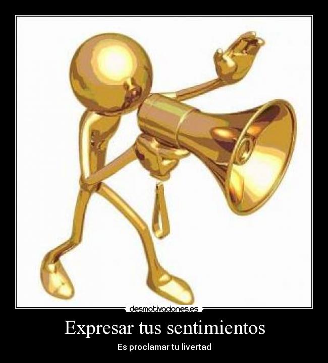 carteles sentimientos expresar tus sentimientos desmotivaciones