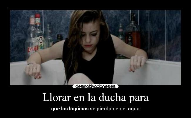 Llorar en la ducha para -