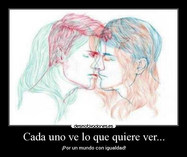 Cada uno ve lo que quiere ver... - 