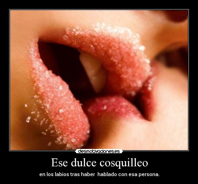 Ese dulce cosquilleo -