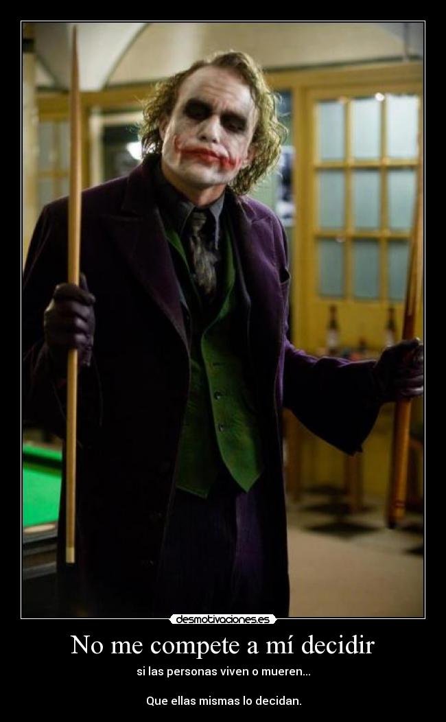 No me compete a mí decidir -