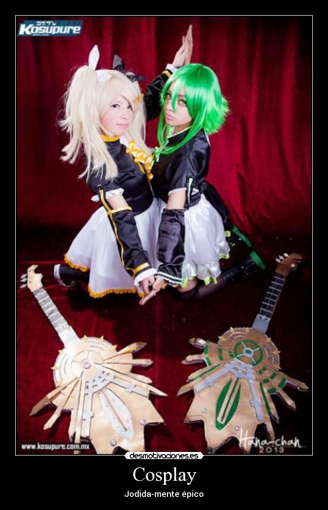 Cosplay - Jodida-mente épico