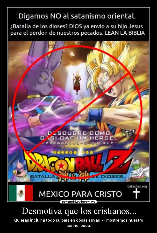 Desmotiva que los cristianos... - Quieran incluir a todo su país en cosas suyas ¬¬ mostremos nuestro cariño :poop: