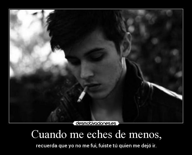 Cuando me eches de menos, -