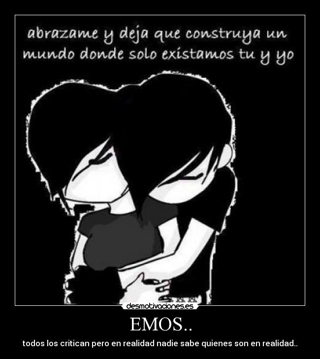 EMOS.. - todos los critican pero en realidad nadie sabe quienes son en realidad..