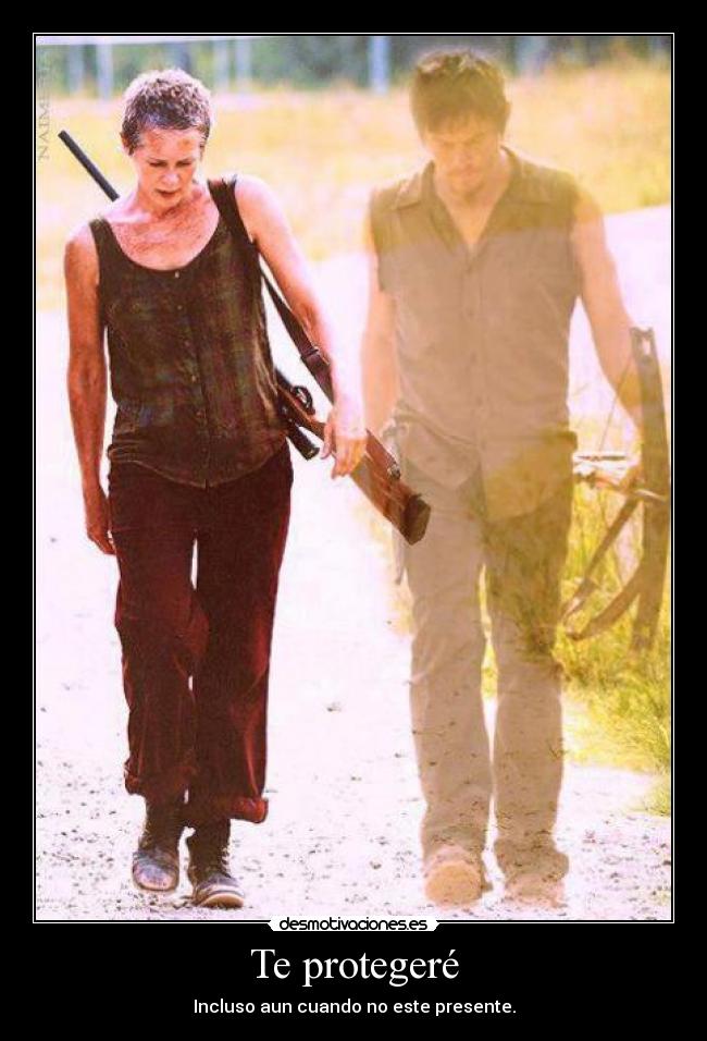 Te protegeré - Incluso aun cuando no este presente.