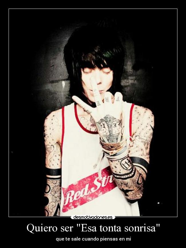 Quiero ser Esa tonta sonrisa -