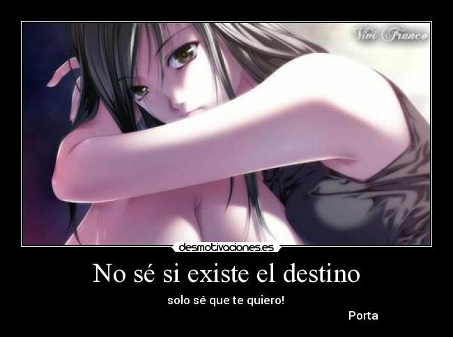 No sé si existe el destino -