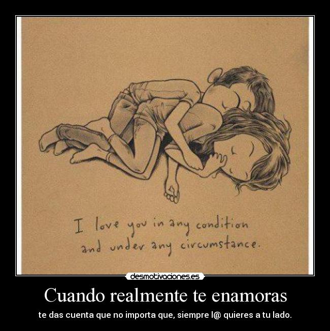 Cuando realmente te enamoras -