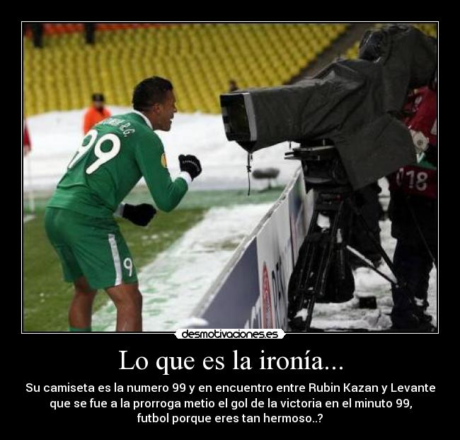 Lo que es la ironía... - 