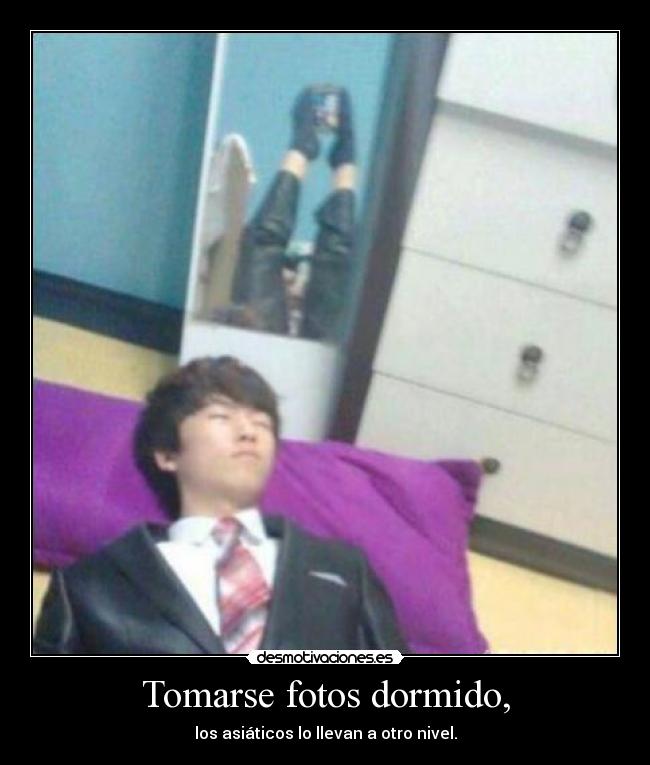 Tomarse fotos dormido, -