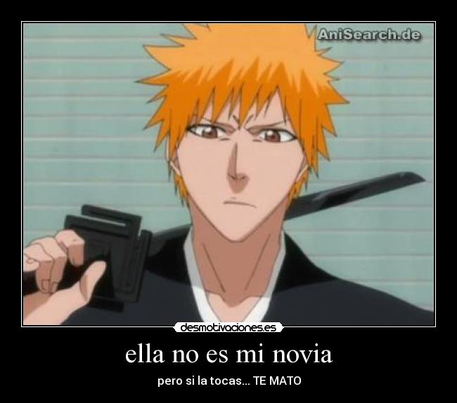 ella no es mi novia - pero si la tocas... TE MATO