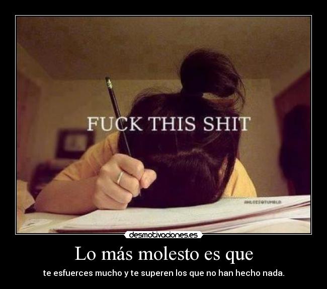 Lo más molesto es que -