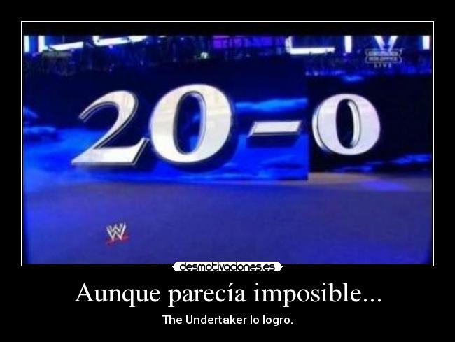Aunque parecía imposible... - The Undertaker lo logro.