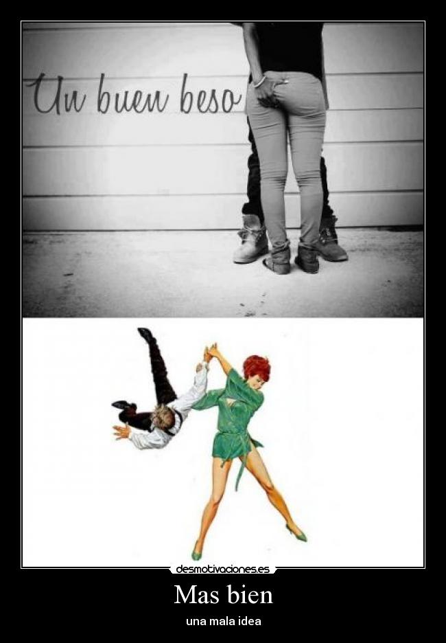 Mas bien - una mala idea