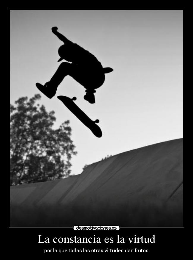 La constancia es la virtud -