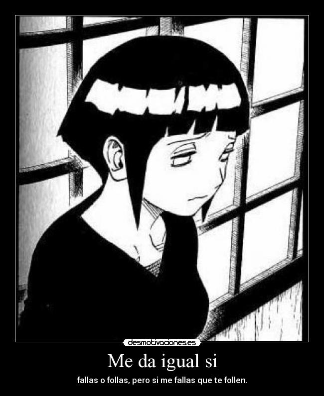 Me da igual si -
