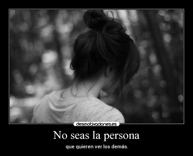 No seas la persona - 
