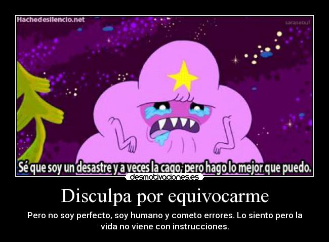 Disculpa por equivocarme -