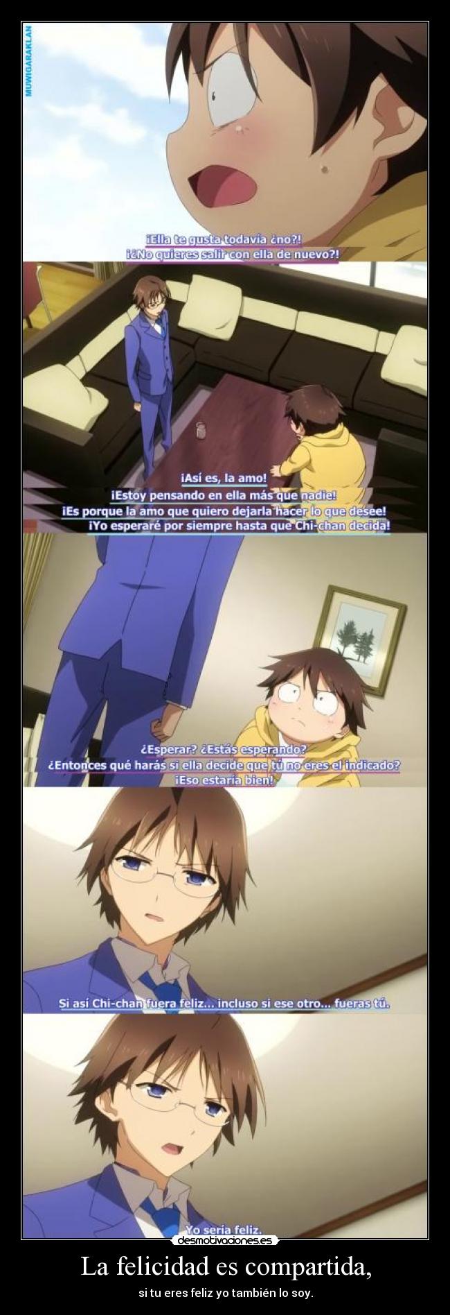 La felicidad es compartida, - si tu eres feliz yo también lo soy.