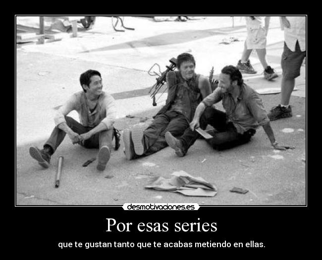 Por esas series -