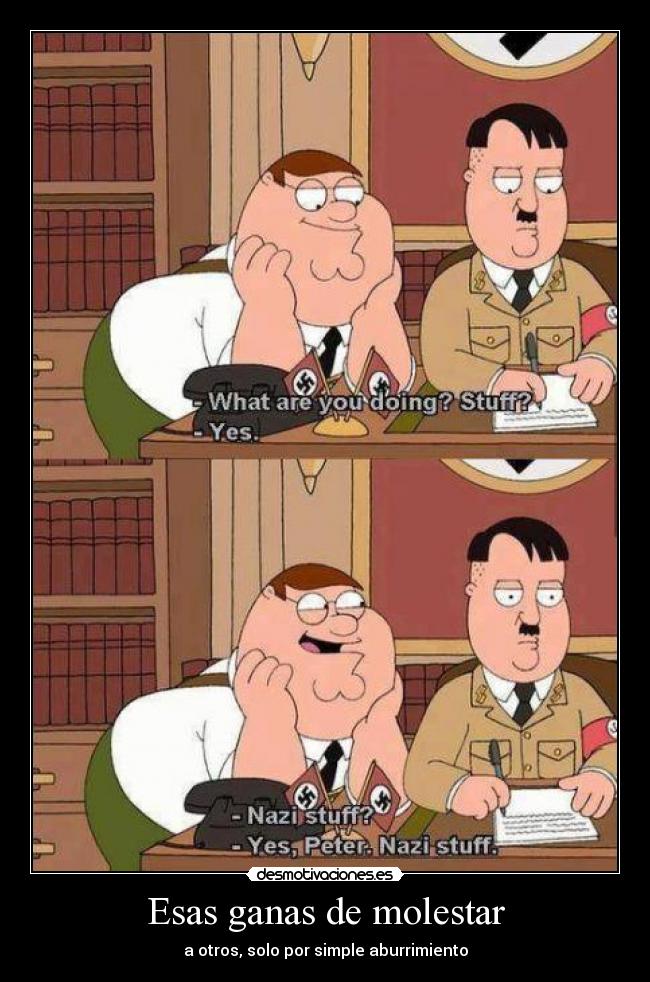 Esas ganas de molestar - 