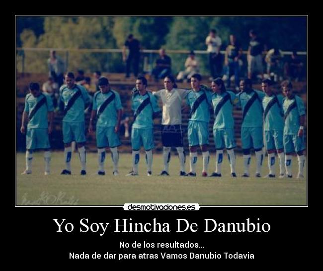 Yo Soy Hincha De Danubio - No de los resultados...
Nada de dar para atras Vamos Danubio Todavia♥
