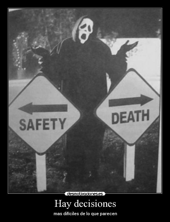 Hay decisiones - mas difíciles de lo que parecen