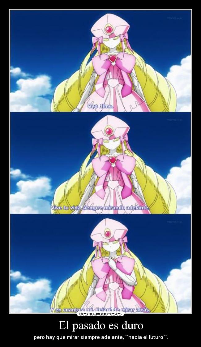 El pasado es duro - pero hay que mirar siempre adelante, ``hacia el futuro´´.