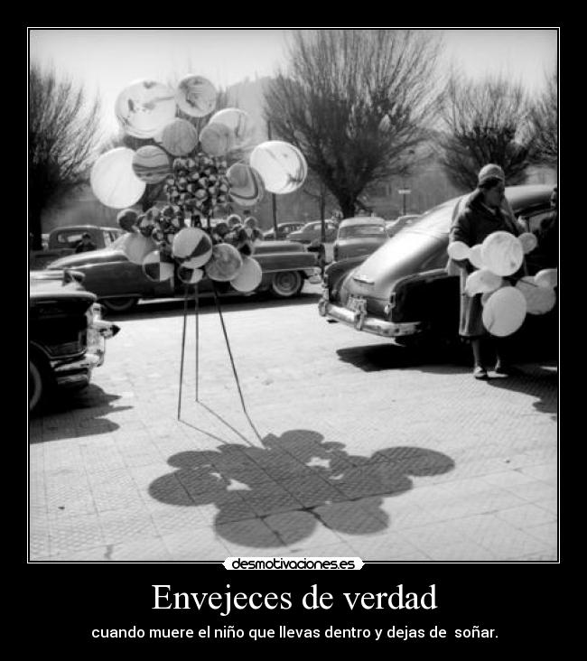 Envejeces de verdad - 