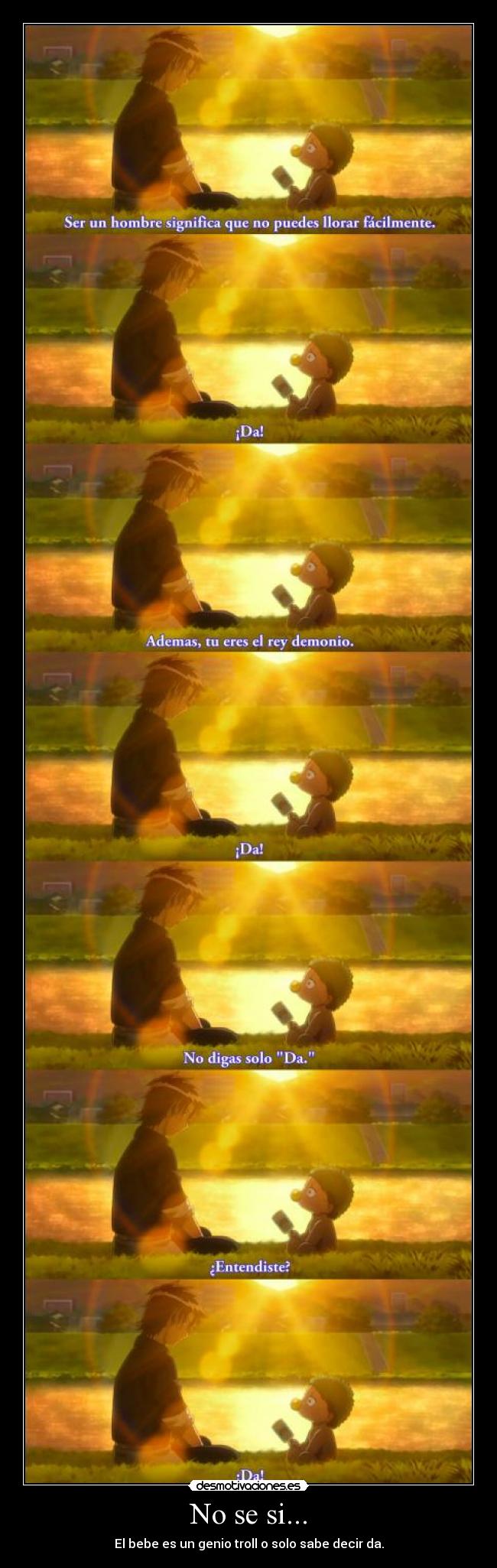 No se si... - El bebe es un genio troll o solo sabe decir da.