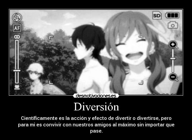 Diversión - Científicamente es la acción y efecto de divertir o divertirse, pero
para mi es convivir con nuestros amigos al máximo sin importar que
pase.