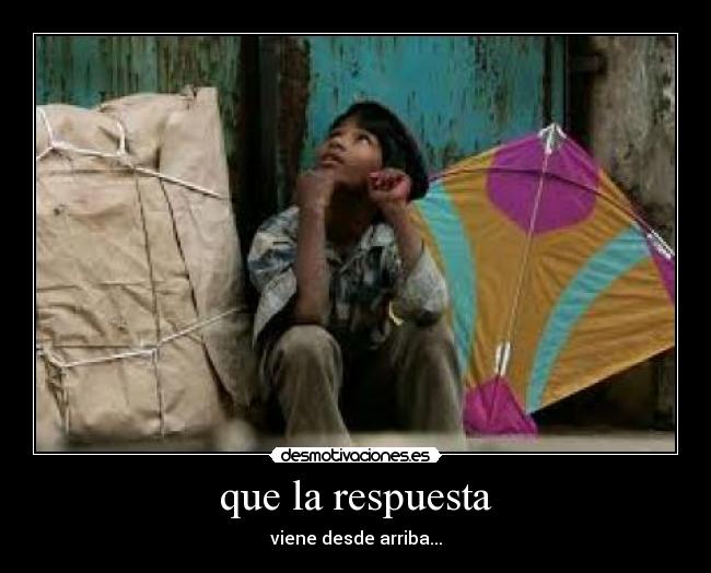 que la respuesta - viene desde arriba...