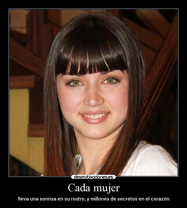 Cada mujer - lleva una sonrisa en su rostro, y millones de secretos en el corazón