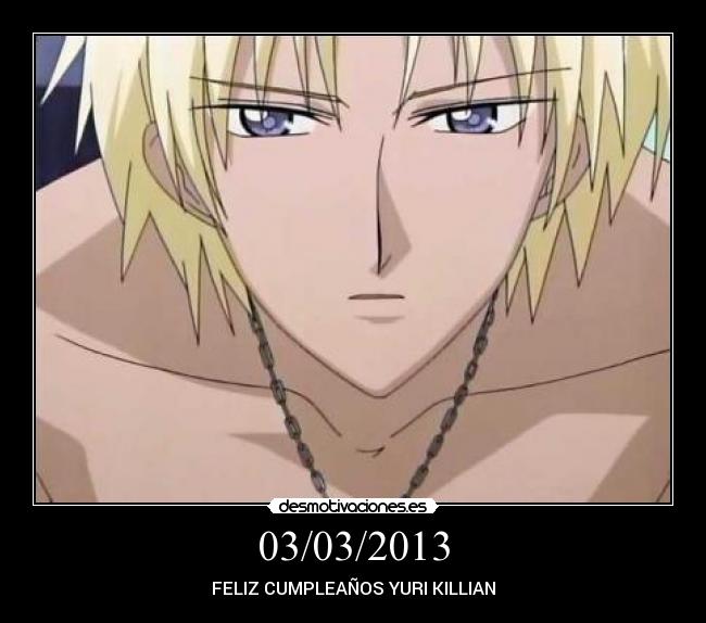03/03/2013 - FELIZ CUMPLEAÑOS YURI KILLIAN