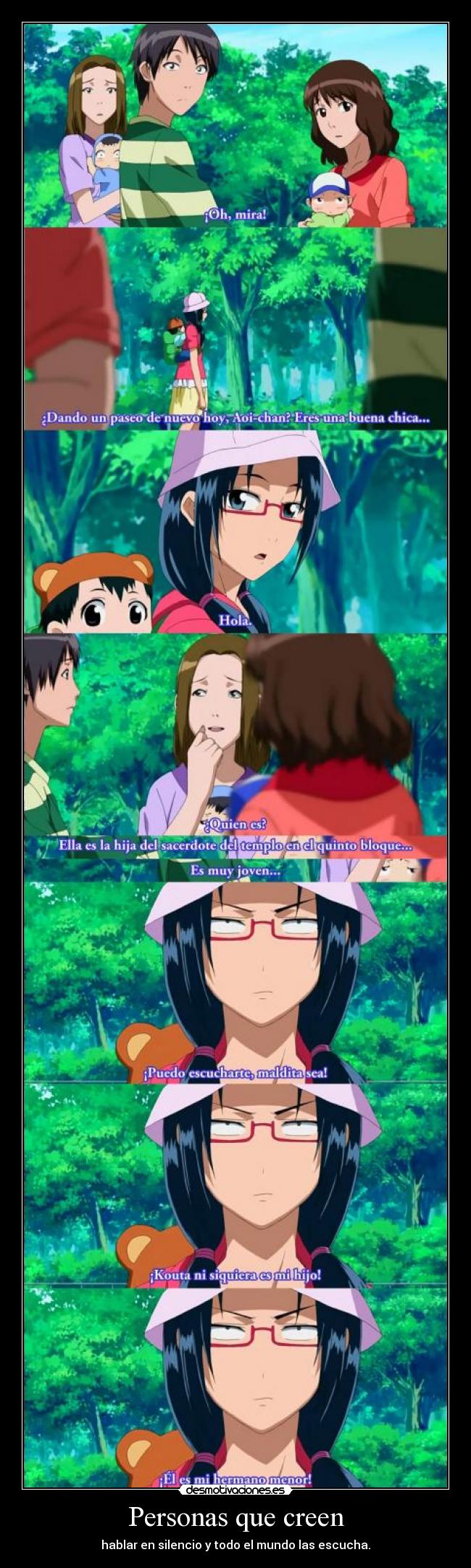 Personas que creen - hablar en silencio y todo el mundo las escucha.