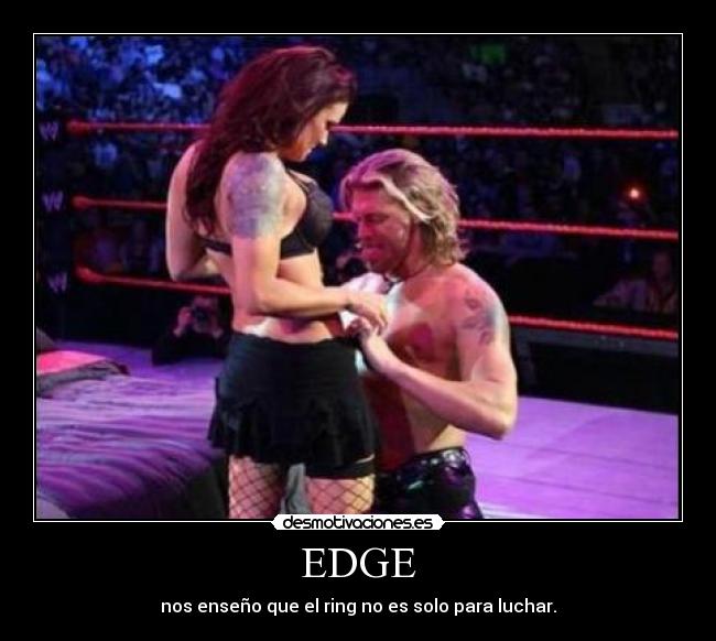 EDGE - nos enseño que el ring no es solo para luchar.