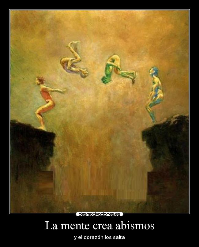 La mente crea abismos -