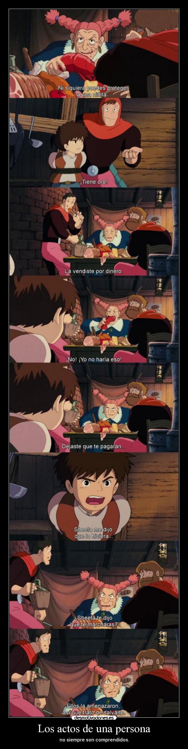 Los actos de una persona - no siempre son comprendidos.