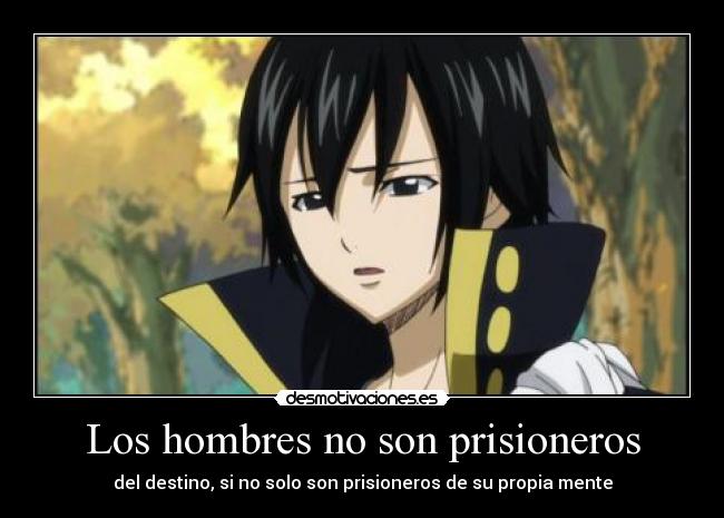 Los hombres no son prisioneros - del destino, si no solo son prisioneros de su propia mente