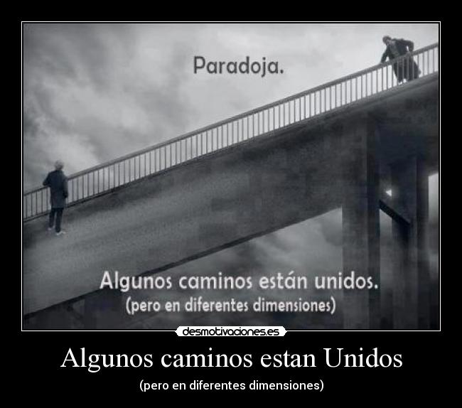 Algunos caminos estan Unidos - 